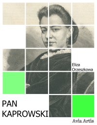 Pan Kaprowski - Eliza Orzeszkowa - ebook