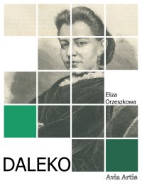 Daleko - Eliza Orzeszkowa - ebook