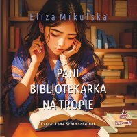Pani bibliotekarka na tropie - Eliza Mikulska - audiobook
