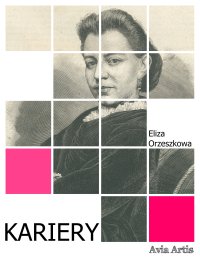 Kariery - Eliza Orzeszkowa - ebook