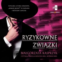Ryzykowne związki - Małgorzata Kasprzyk - audiobook