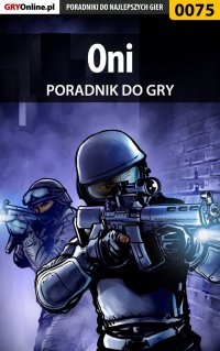 Oni - poradnik do gry - Piotr "Zodiac" Szczerbowski - ebook