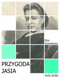 Przygoda Jasia - Eliza Orzeszkowa - ebook