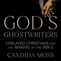 God's Ghostwriters - Candida Moss - audiobook