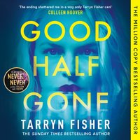Good Half Gone - Tarryn Fisher - audiobook