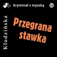 Przegrana stawka - Anna Kłodzińska - audiobook