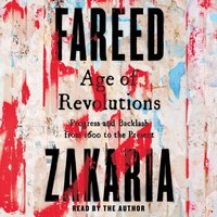 Age of Revolutions - Fareed Zakaria - audiobook