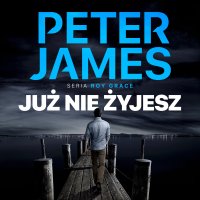 Już nie żyjesz - Peter James - audiobook