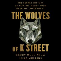 Wolves of K Street - Brody Mullins - audiobook