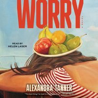 Worry - Alexandra Tanner - audiobook