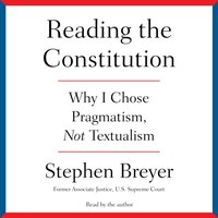 Reading the Constitution - Stephen Breyer - audiobook