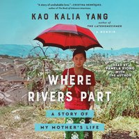 Where Rivers Part - Kao Kalia Yang - audiobook