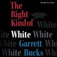 Right Kind of White - Garrett Bucks - audiobook