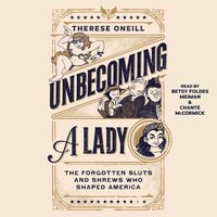 Unbecoming a Lady - Therese Oneill - audiobook