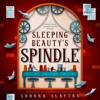 Sleeping Beauty's Spindle - Slayton Shonna Slayton - audiobook