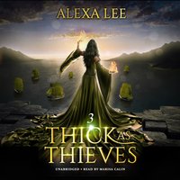 Thick as Thieves, Book 3 - Alexa Lee - audiobook