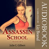 Assassin School Seasons 3 and 4 - Julie C. Gilbert - audiobook