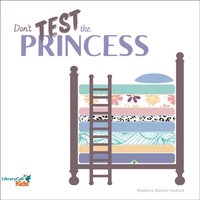 Don't Test the Princess: A Princess and the Pea Story - Madeline Walton-Hadlock - audiobook