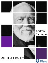 Autobiography of Andrew Carnegie - Andrew Carnegie - ebook