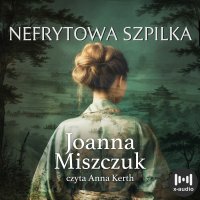 Nefrytowa szpilka - Joanna Miszczuk - audiobook