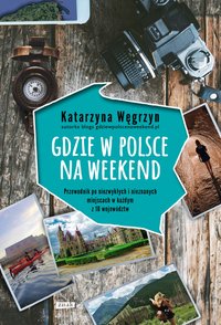 Gdzie w Polsce na weekend - Węgrzyn Katarzyna - ebook