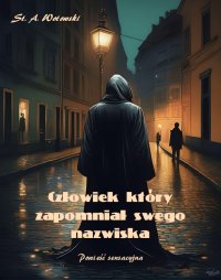 Człowiek, który zapomniał swego nazwiska - Stanisław Antoni Wotowski - ebook