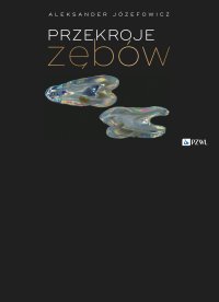Przekroje zębów - Aleksander Józefowicz - ebook