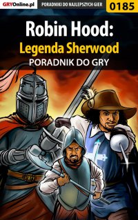 Robin Hood: Legenda Sherwood - poradnik do gry - Marcin "Cisek" Cisowski - ebook