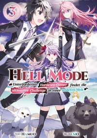 Hell Mode: Unterforderter Hardcore-Gamer findet die ultimative Challenge in einer anderen Welt (Light Novel): Band 3 - Hamuo - ebook