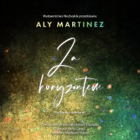 Za horyzontem - Aly Martinez - audiobook
