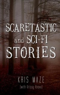 Scaretastic and Sci-fi Stories - Krissy Knoxx - ebook
