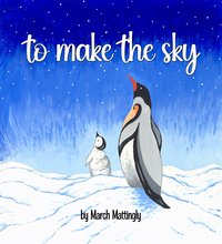 To Make the Sky - March Mattingly - ebook