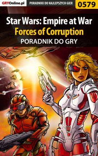 Star Wars: Empire at War - Forces of Corruption - poradnik do gry - Krystian "GRG" Rzepecki - ebook