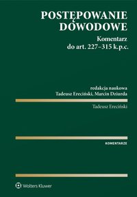 Postępowanie dowodowe. Komentarz do art. 227-315 k.p.c. - Marcin Dziurda - ebook