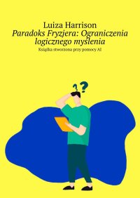 Paradoks Fryzjera: Ograniczenia logicznego myślenia - Luiza Harrison - ebook