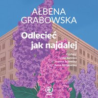 Odlecieć jak najdalej - Ałbena Grabowska - audiobook
