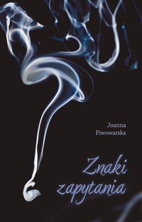 Znaki zapytania - Joanna Piwowarska - ebook