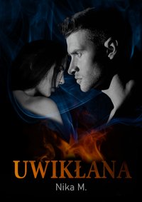 Uwikłana - Nika M. - ebook