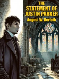 The Statement of Justin Parker - August W. Derleth - ebook
