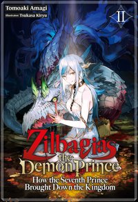 Zilbagias the Demon Prince: How the Seventh Prince Brought Down the Kingdom Volume 2 - Tomoaki Amagi - ebook