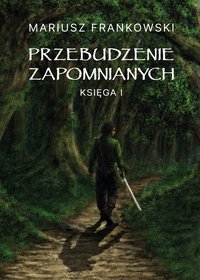 Przebudzenie Zapomnianych - Mariusz Frankowski - ebook