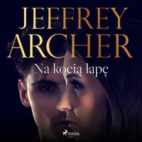 Na kocią łapę - Jeffrey Archer - audiobook