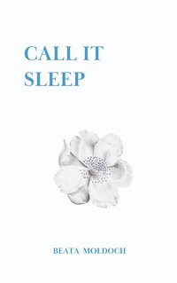 Call it Sleep - Beata Mołdoch - ebook