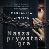Nasza prywatna gra - Magdalena Zimniak - audiobook