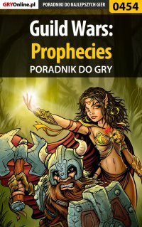 Guild Wars: Prophecies - poradnik do gry - Tomasz "Sznur" Pyzioł - ebook