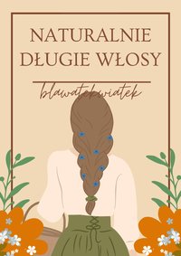 Naturalnie Długie Włosy - Bławatekwiatek - ebook