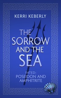 The Sorrow and the Sea - Kerri Keberly - ebook