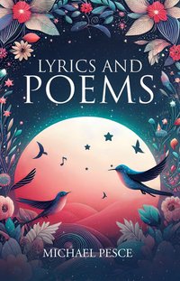 Lyrics and Poems - Michael Pesce - ebook