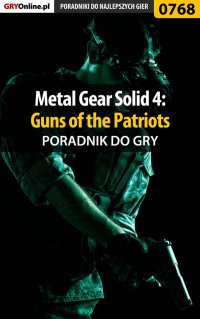 Metal Gear Solid 4: Guns of the Patriots - poradnik do gry - Zamęcki "g40st" Przemysław - ebook