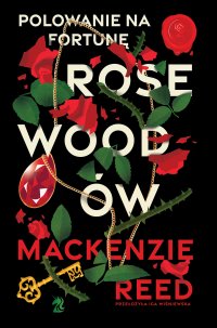 Polowanie na fortunę Rosewoodów - Mackenzie Reed - ebook